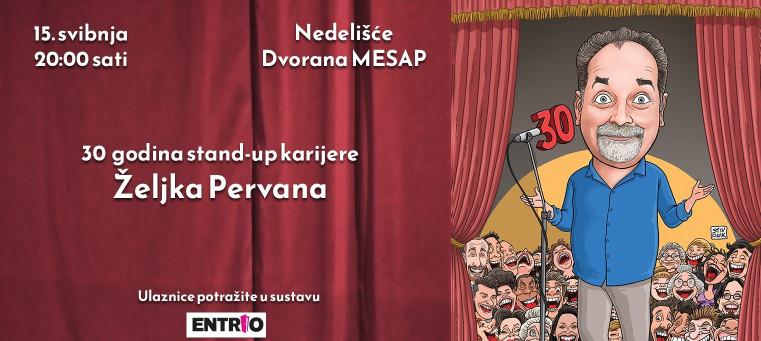 30 GODINA STAND-UP KARIJERE ŽELJKA PERVANA